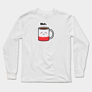 Meh. | Coffee | Charging | Low Battery | Cute Kawaii | White Long Sleeve T-Shirt